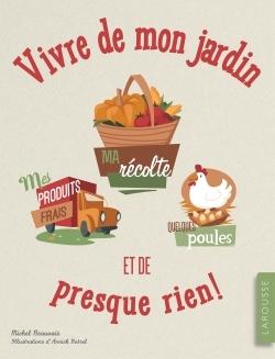 Vivre de mon jardin ... et de presque rien