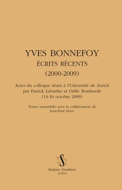 Yves bonnefoy - écrits récents (2000-2009)