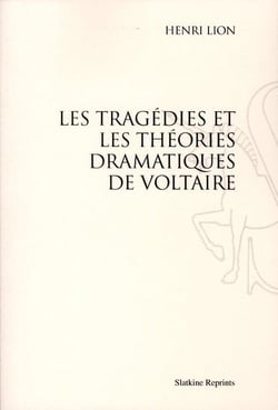 Les tragédies et les théories dramatiques de voltaire (1895)