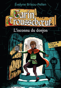 Garin Trousseboeuf Tome 1 : l'inconnu du donjon