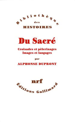 Du sacré - croisades et pèlerinages, images et langages