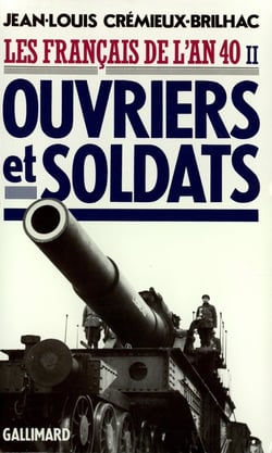 Les Français de l'an 40 : Ouvriers et soldats