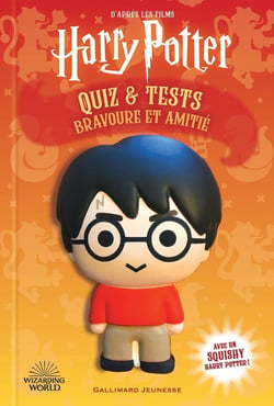 Harry Potter : quiz et tests - bravoure et amitié (livre squishy)