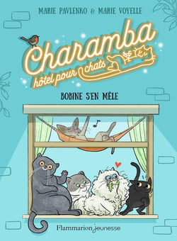 Charamba, hôtel pour chats Tome 1 : Bobine s'en mêle