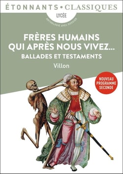 Frères humains qui après nous vivez... Ballades et testaments