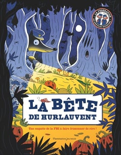 La Bête de Hurlauvent : Une enquête de la FBI à faire frissonner de rire !