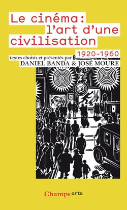 Le cinéma - l'art d'une civilisation (1920-1960)