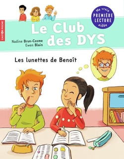 Le club des Dys Tome 2 : les lunettes de Benoît