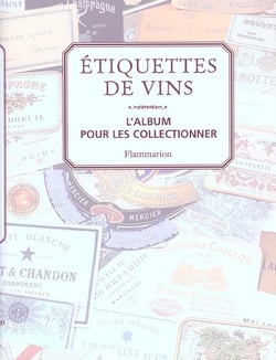 Etiquettes de vins - l'album pour les collectionner - illustrations, couleur