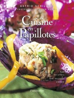 Cuisine en papillotes - soixante recettes du monde entier