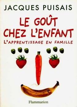 Le Goût et l'enfant : L'apprentissage en famille