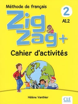 Zigzag Tome 2 : méthode de français - FLE - A1.2 - cahier d'activités (édition 2018)