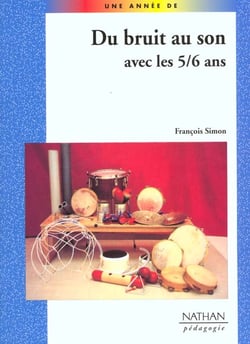 Du bruit au son avec les 5/6 ans pedagogie coll. une annee de