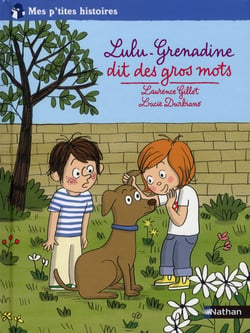 Lulu-Grenadine dit des gros mots