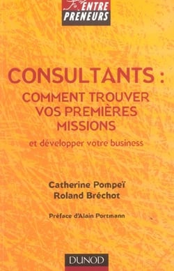 Consultants : comment trouver vos premieres missions et developper votre business