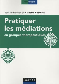 Pratiquer les médiations en groupes thérapeutiques