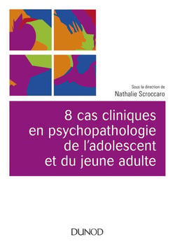 8 cas cliniques en psychopathologie de l'adolescent