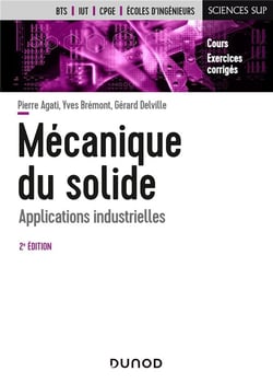 Mécanique du solide - applications industrielles (2e édition)