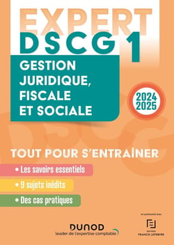 Expert DSCG 1 : Gestion juridique, fiscale et sociale - Tout pour s'entraîner (édition 2024/2025)
