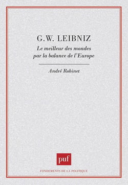 G. W. Leibniz. Le meilleur des mondes par la balance de l'Europe
