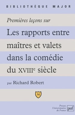 Premières leçons sur les maîtres et valets dans la comédie du XVIIIe siècle