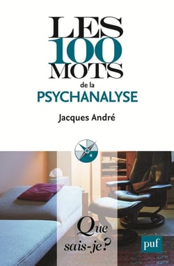 Les 100 mots de la psychanalyse (2e édition)
