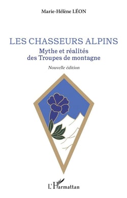 Les chasseurs alpins : mythe et réalités des troupes de montagne