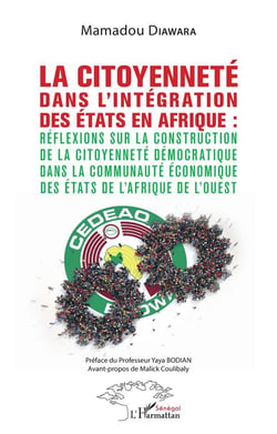 La citoyenneté dans l'intégration des états en Afrique : réflexions sur la construction de la citoyenneté démocratique dans la communauté économique des états de l'Afrique de l'ouest