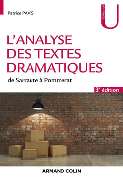 L'analyse des textes dramatiques - de Sarraute à Pommerat (3e édition)