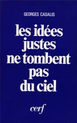 Les Idées justes ne tombent pas du ciel