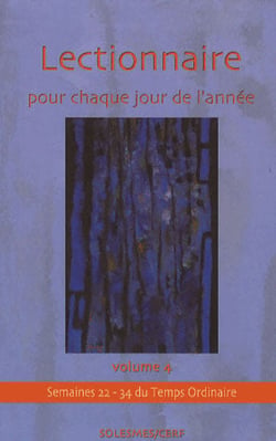 Lectionnaire pour chaque jour de l'année - volume 4 Semaines 22-34 du Temps Ordinaire