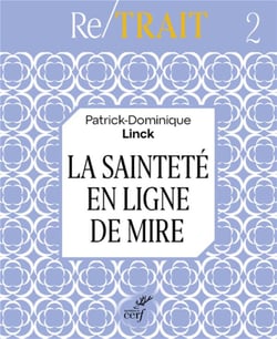Re/trait Tome 2 : la sainteté en ligne de mire