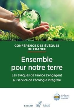 Ensemble pour notre terre : les évêques de France s'engagent au service de l'écologie intégrale