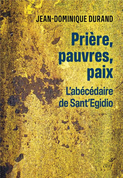 Prière, pauvres, paix : L'abécédaire de Sant' Egidio