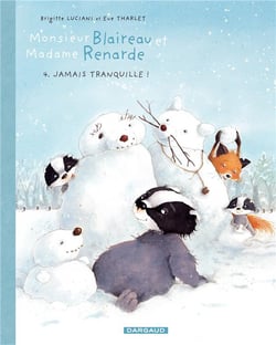 Monsieur Blaireau et Madame Renarde Tome 4 : jamais tranquille !