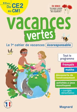 Vacances vertes : du CE2 vers le CM1- le premier cahier de vacances éco-responsable