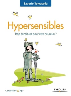 Hypersensibles - trop sensibles pour être heureux ?