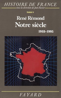 Notre siècle : Histoire de France (1918-1995)