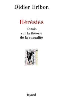 Hérésies : Essais sur la théorie de la sexualité