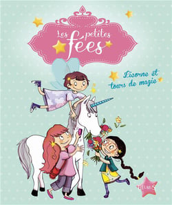 Les petites fées - licorne et tours de magie