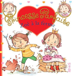 Princesse parfaite Tome 24 : Zoé à la ferme