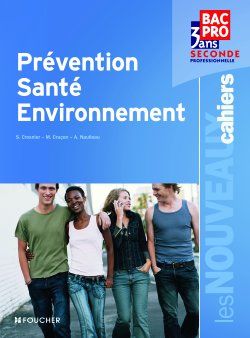 Les nouveaux cahiers : prévention, santé, environnement - 2nde professionnelle