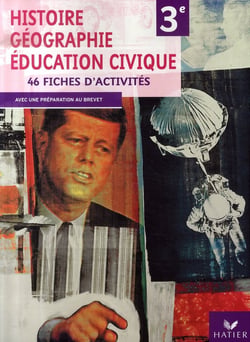 Histoire-géographie / éducation civique - 3ème - fichier d'activités - cahier de l'élève (édition 2007)