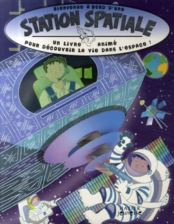 La station spatiale - un livre animé pour découvrir la vie dans l'espace !