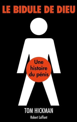 Le bidule de Dieu - une histoire du pénis