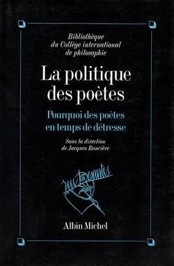 La politique des poetes - pourquoi des poetes en temps de detresse