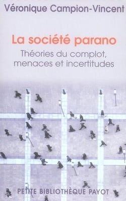 La Société parano : Théories du complot, menaces et incertitudes