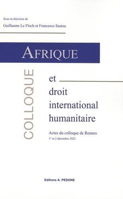 Afrique et droit international humanitaire : actes du colloque de Rennes 1er et 2 décembre 2022