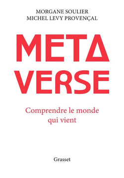 Métaverse : Comprendre le monde qui vient