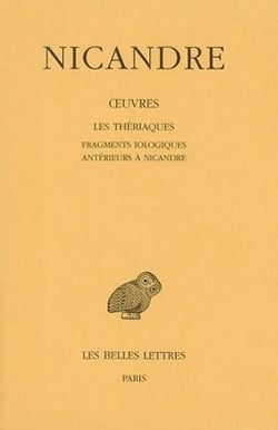 Oeuvres Tome 2 - les thériaques, fragments iologiques antérieurs à Nicandre